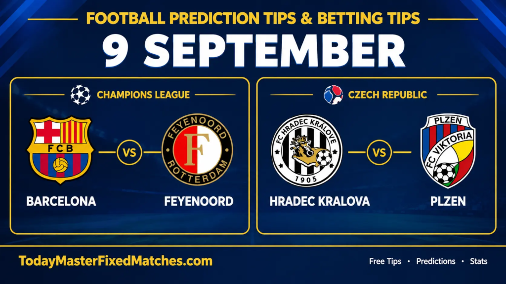 Football Prediction Tips for 9 September 2026: Barcelona vs Feyenoord and Hradec Kralove vs Plzen picks.