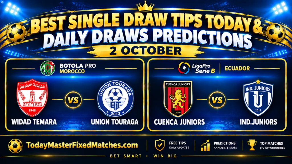 Best single draw tips for 2 October 2026: Widad Temara vs Union Touarga and Cuenca Juniors vs Ind. Juniors draw picks.